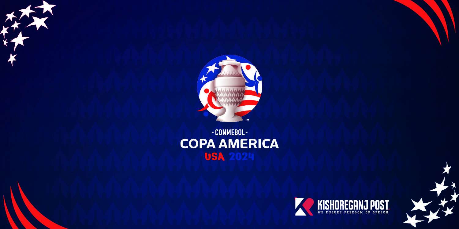 Copa America 2024 match fixtures KISHOREGANJ POST